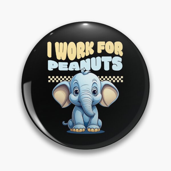 Item preview, I Work For Peanuts designed and sold by RockBeeDesigns.