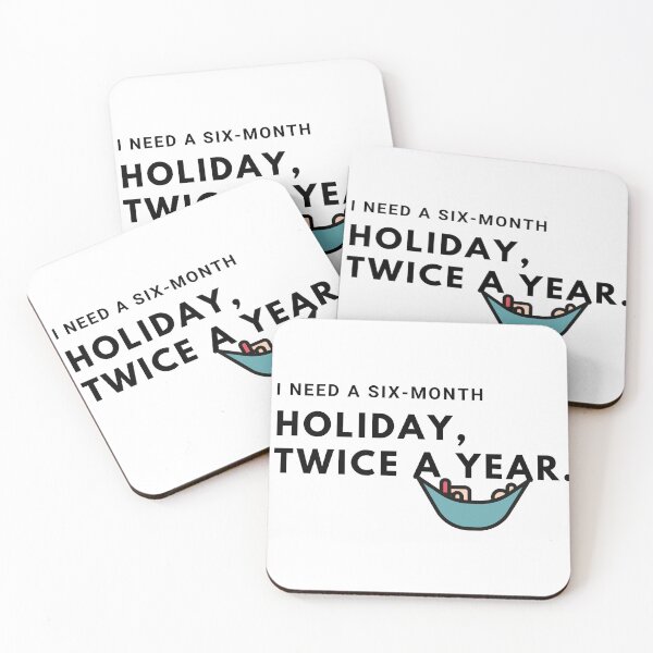 Item preview, I need a six-month holiday, twice a year. designed and sold by Meowguar.