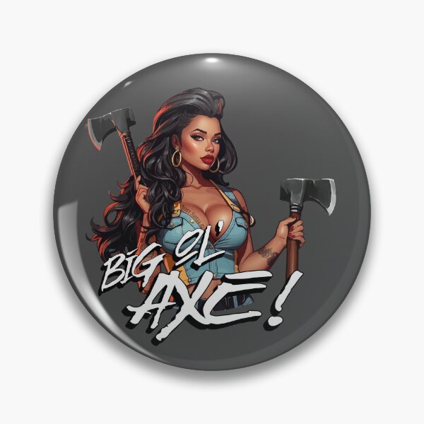 Item preview, Big Ol Axe Badge designed and sold by Lost-Shell.