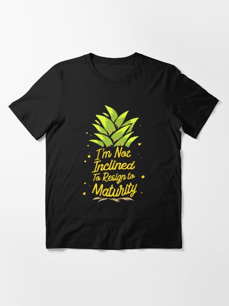 i-m-not-inclined-to-resign-to-maturity-t-shirt-t-shirt-by-bleshka