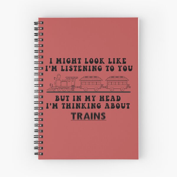 Item preview,  I Might Look Like I'm Listening To You but In My Head I'm Thinking About Trains designed and sold by minstore.