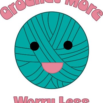 Artwork thumbnail, Crochet More Worry Less Cute Yarn by ValeriesGallery