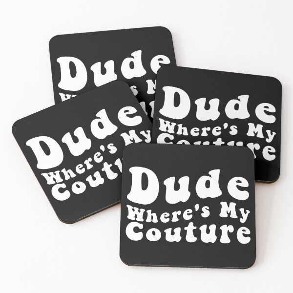 Item preview, Dude Where's My Couture Funny Saying designed and sold by Zikozaki.