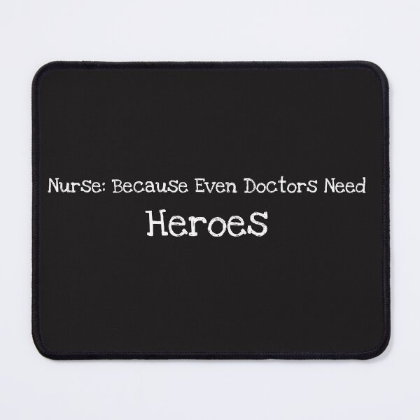 Item preview, Nurse: Because Even Doctors Need Heroes designed and sold by printitdemand.