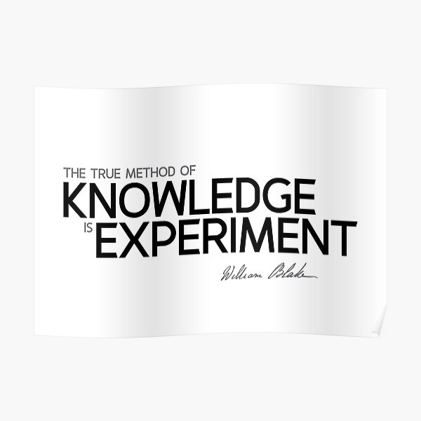knowledge, experiment - william blake Poster