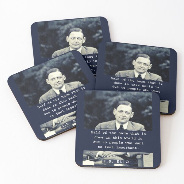 Item preview, T.S. Eliot portrait and quote: Half the harm that is done in this world is due to people who want to feel important.  designed and sold by artbleed.