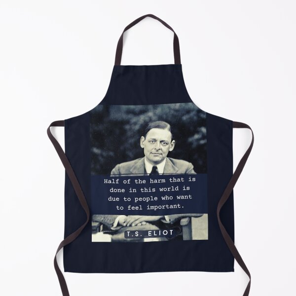 Item preview, T.S. Eliot portrait and quote: Half the harm that is done in this world is due to people who want to feel important. designed and sold by artbleed.