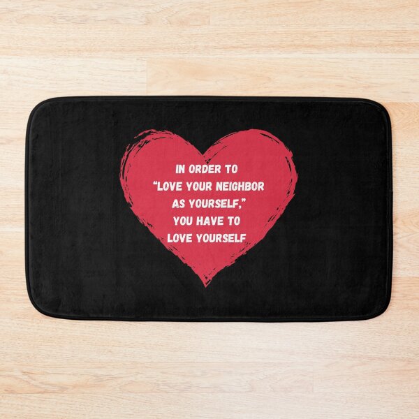 Item preview, "Love your neighbor as yourself" means that you have to love yourself designed and sold by CheekyGrace.
