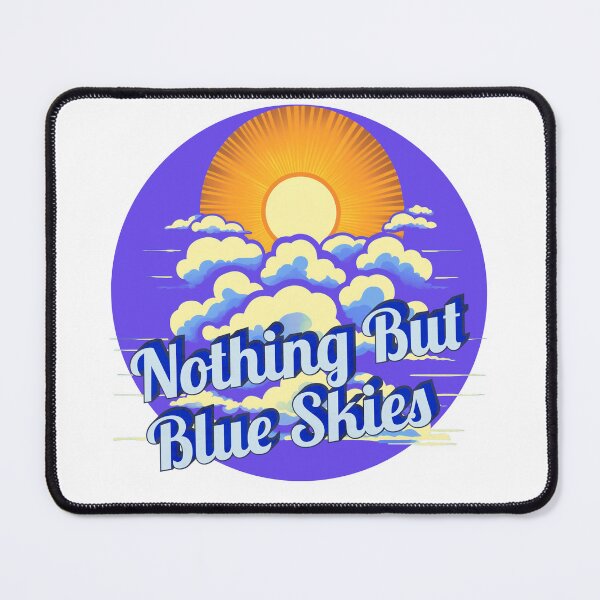 Item preview, Nothing But Blue Skies designed and sold by BanditBrothers.