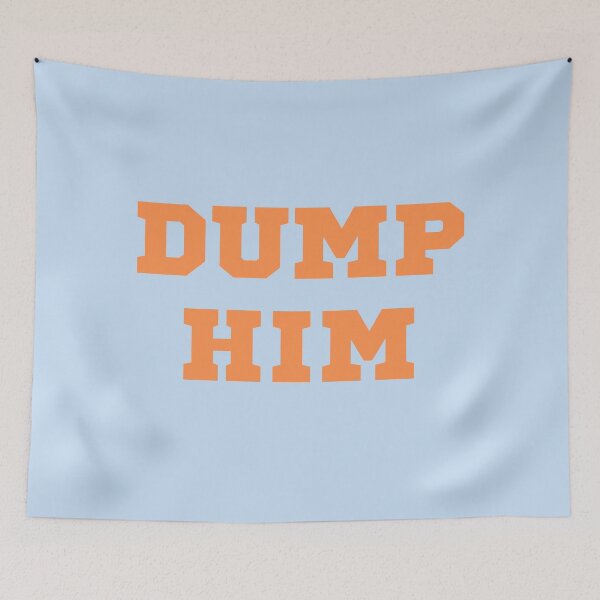 Item preview, Nostalgic DUMP HIM | Britney Style 00s 90s | Home Decor Merch Fandom Small Support | HECKINFAROUT  designed and sold by Two Otters Co.