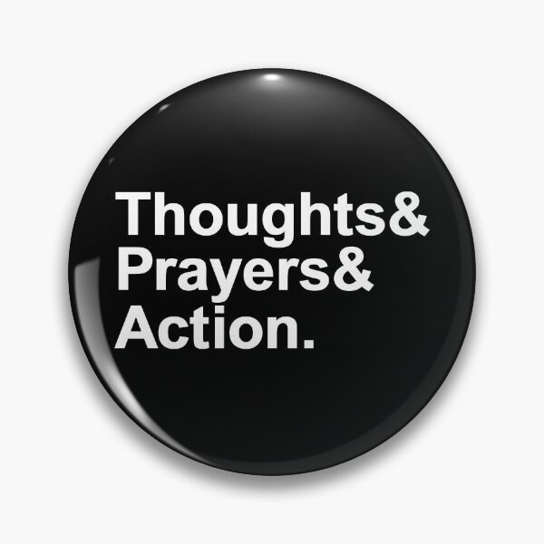 Item preview, Thoughts Prayers Action designed and sold by paulfriedrich.