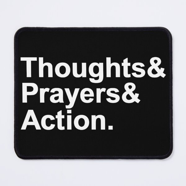 Item preview, Thoughts Prayers Action designed and sold by paulfriedrich.