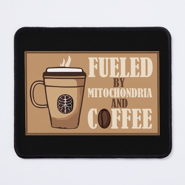 Item preview, Fueled By Mitochondria And Coffee designed and sold by Stick-Artistry.