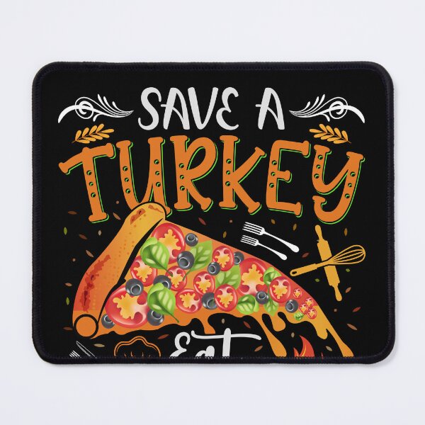 Item preview, Save A Turkey Eat More Pizza Turkey Thanksgiving Family Fun designed and sold by smartrocket.