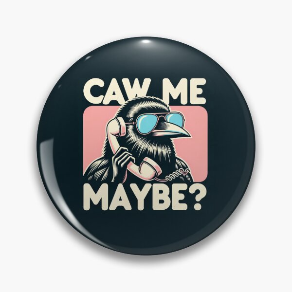 Item preview, Caw Me Maybe? Crow designed and sold by ZenEverAI.