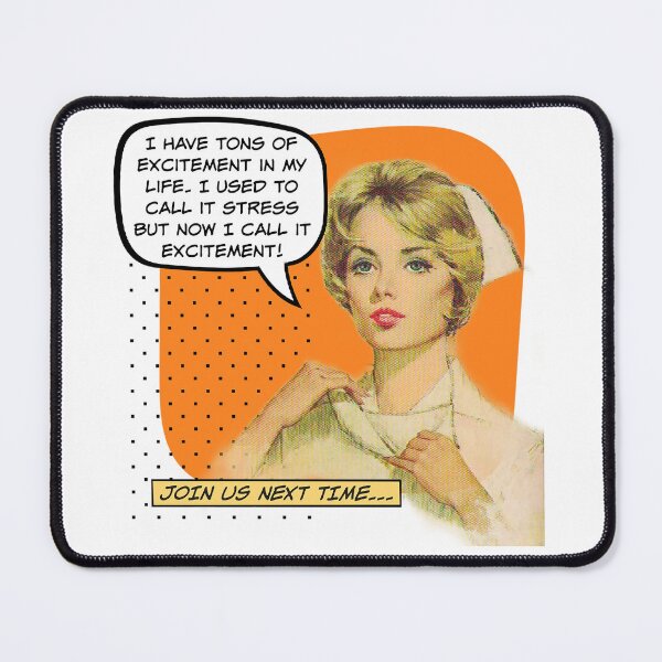 Item preview, Used to Call it Stress - Now I Call it Excitement! Nurse Humor designed and sold by SSustainable.