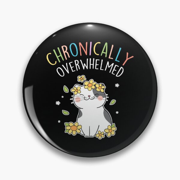 Item preview, Chronically Overwhelmed ADHD Autism Cat designed and sold by Clara Hollins.