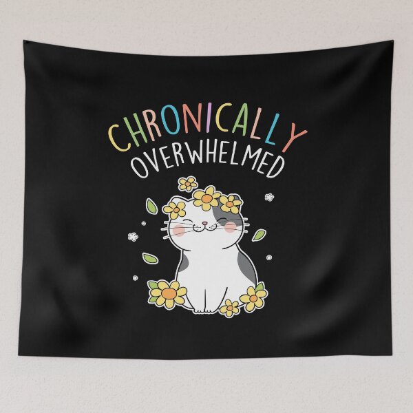 Item preview, Chronically Overwhelmed ADHD Autism Cat designed and sold by Clara Hollins.