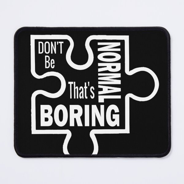 Item preview, Don't be normal that's boring designed and sold by ELK20.