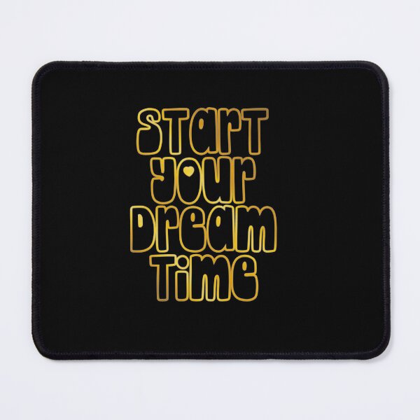 Item preview, Start Your Dream Time designed and sold by franktact.