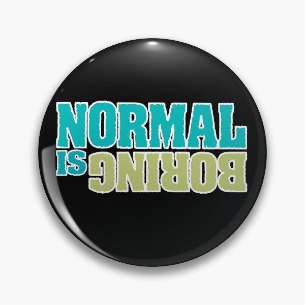 Item preview, Don't be normal that's boring designed and sold by ELK20.