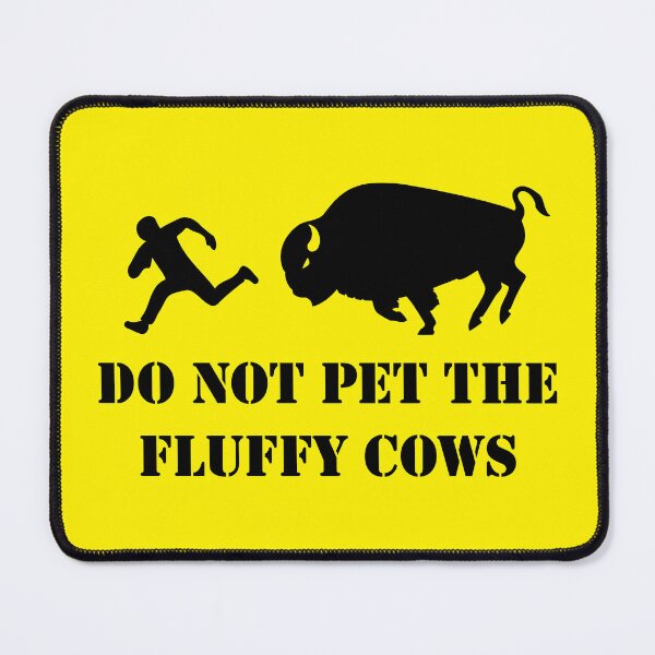 Item preview, Do Not Pet the Fluffy Cows designed and sold by LucentJourneys.