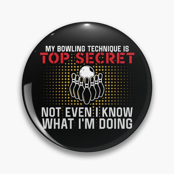 Item preview, My Bowling Technique Is Top Secret Funny Bowling Bowler designed and sold by wingstar.