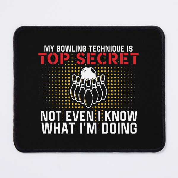 Item preview, My Bowling Technique Is Top Secret Funny Bowling Bowler designed and sold by wingstar.