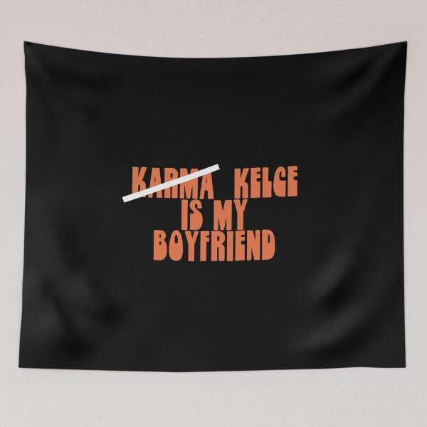 Item preview, Kelce is My Boyfriend, not Karma designed and sold by reg5500.