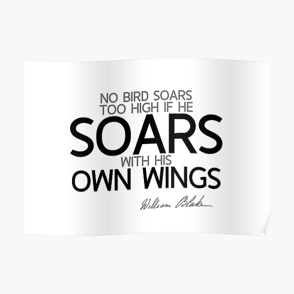 soars with his own wings - william blake Poster