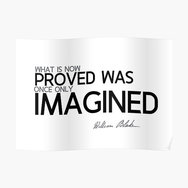 proved was imagined - william blake Poster