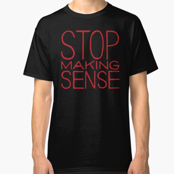 Stop Making Sense Classic T-Shirt