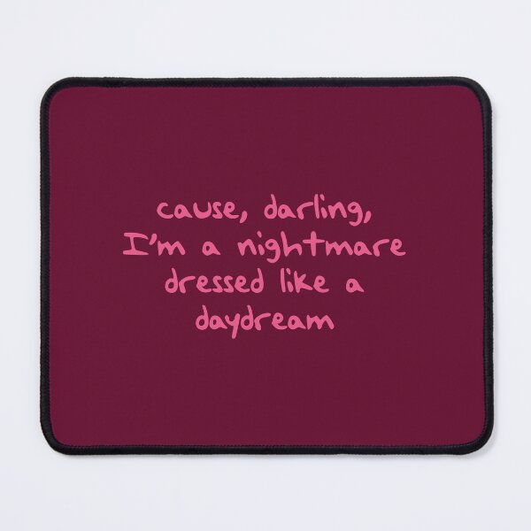 Item preview, cause baby im a nightmare dressed like a daydream  designed and sold by DelfisArt.