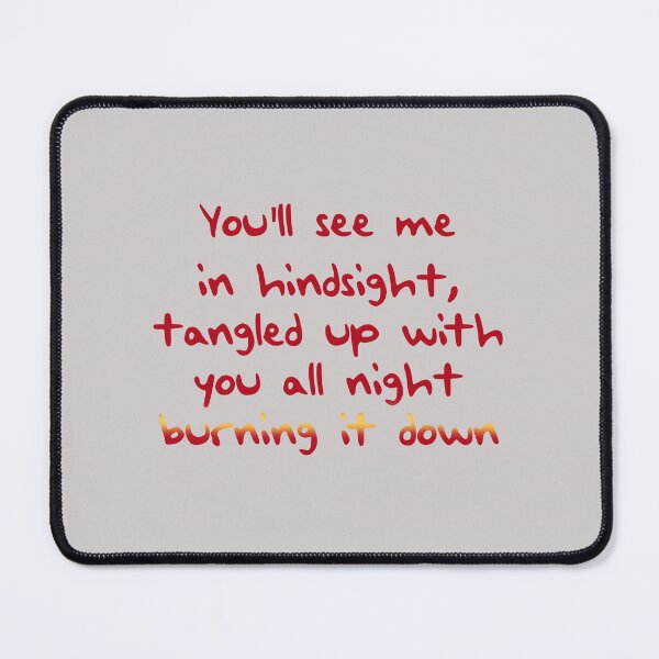 Item preview, You’ll see me in hindsight, tangled up with you all night burning it down, style tv designed and sold by DelfisArt.