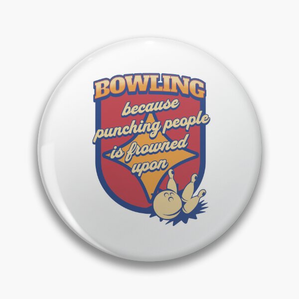 Item preview, Bowling because punching people is frowned upon hobby funny witty sarcasm quote designed and sold by ArtisanTeeShop.