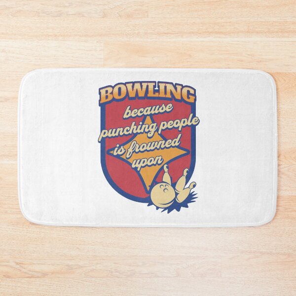 Item preview, Bowling because punching people is frowned upon hobby funny witty sarcasm quote designed and sold by ArtisanTeeShop.