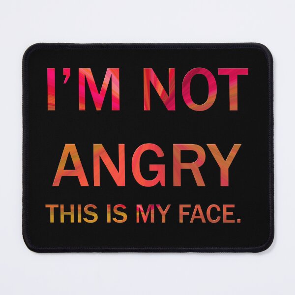 Item preview, I'm not angry designed and sold by nimmitrends.