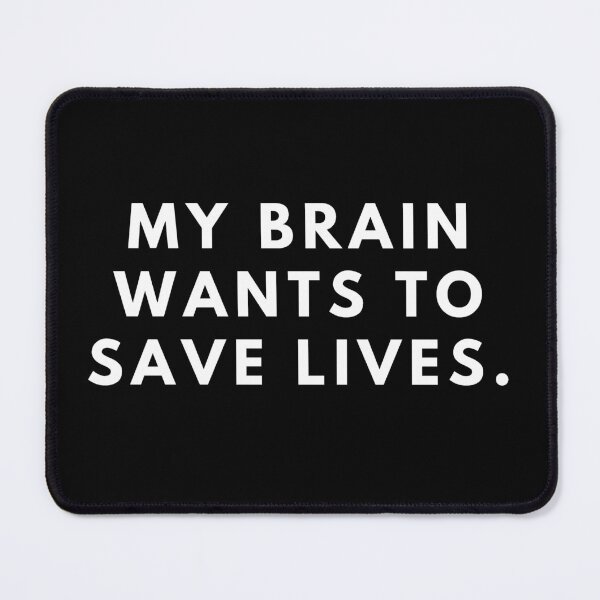 Item preview, My Brain Wants to Save Lives designed and sold by manandi1.