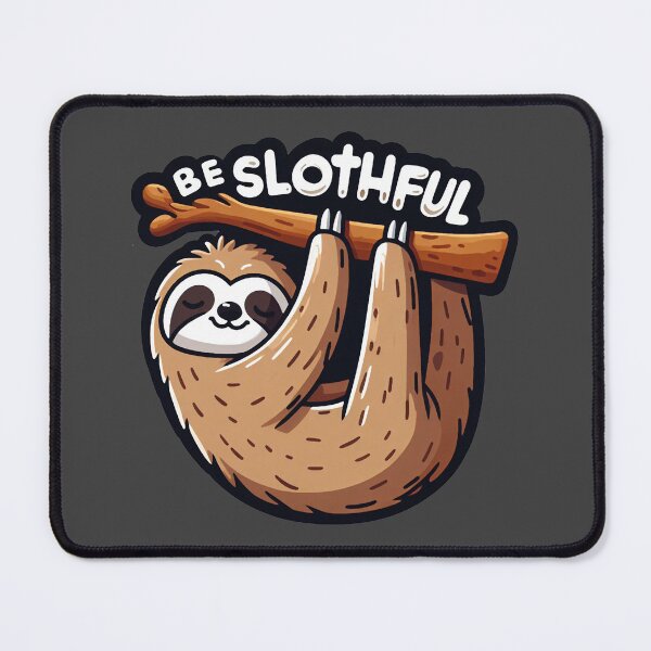 Item preview, Be Slothful designed and sold by plushism.