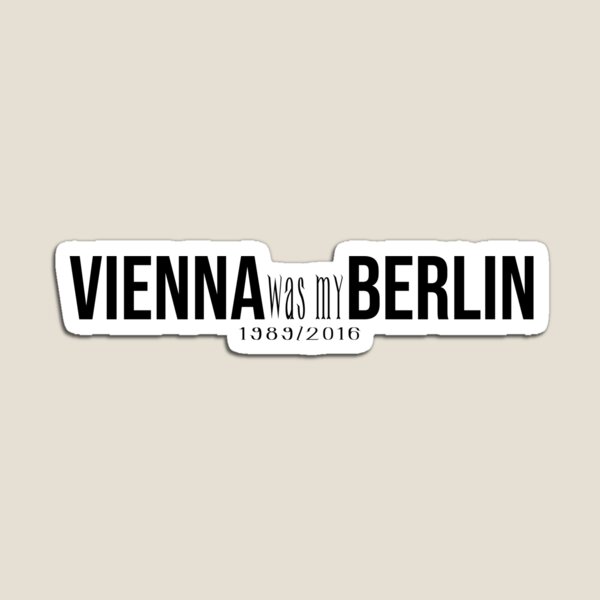 Vienna was my Berlin Magnet