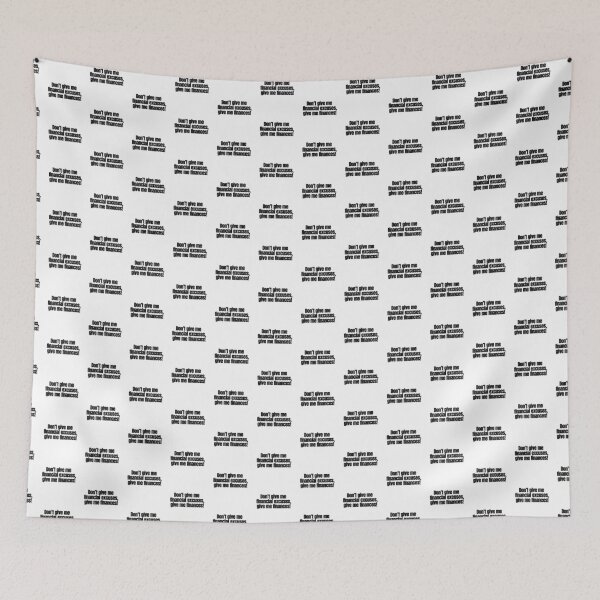 Item preview, Don’t give me financial excuses, give me finances. designed and sold by Finds.