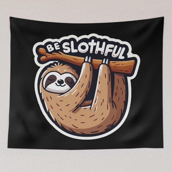 Item preview, Be Slothful designed and sold by plushism.