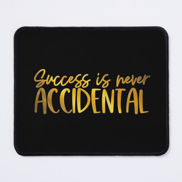 Item preview, Success Is Never Accidental designed and sold by franktact.