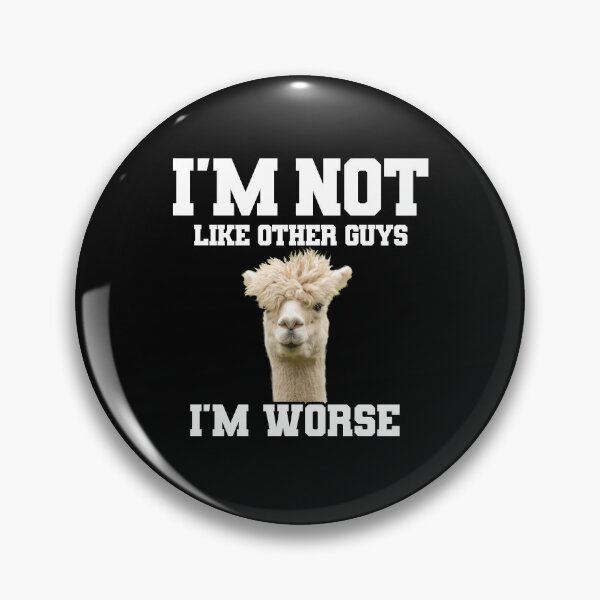 Item preview, I'M NOT LIKE OTHER GUYS, I'M WORSE designed and sold by Mclickster.