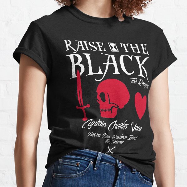 Black Sails Charles Vane "Raise The Black" Classic T-Shirt