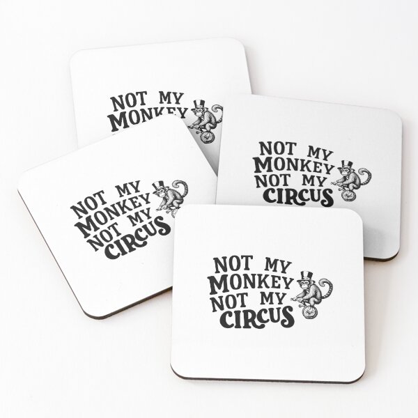 Item preview, Not my monkey not my circus avoidance responsibility designed and sold by w1ckerman.