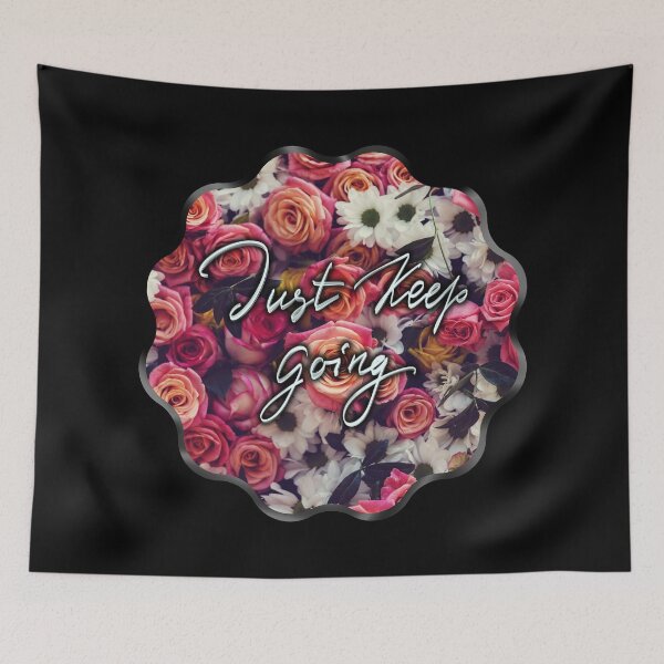 Item preview, Just Keep Going - Motivational, Romantic Bouquet, Floral Background designed and sold by AliceSLee.