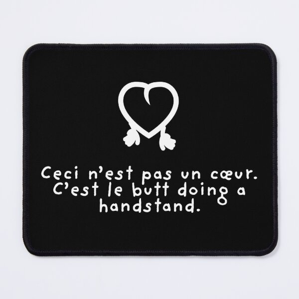 Item preview, Ceci n'est pas un coeur. C'est le butt doing a handstand. Heart or butt? designed and sold by kazillion.