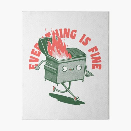 Item preview, Everything Is Fine Dumpster On Fire Funny Quote Burnning designed and sold by vomaria.