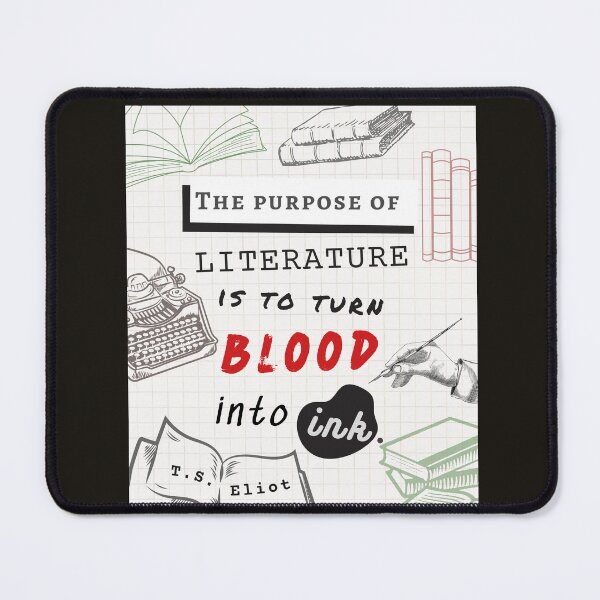 Item preview, T.S. Eliot portrait and quote: The purpose of literature is to turn blood into ink. designed and sold by artbleed.